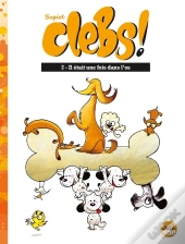 Clebs ! Tome 2 : Il Était Une Fois Dans L'Os