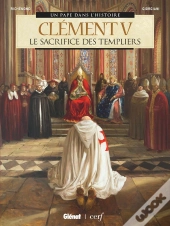 Clément V : Le Sacrifice Des Templiers