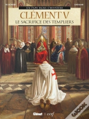 Capa do artigo Clément V : Le Sacrifice Des Templiers