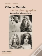Cléo De Mérode Et La Photographie ; La Première Icône Moderne