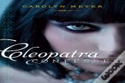 Cleopatra Confesses