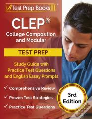 Clep College Composition And Modular Study Guide With Practice Test Questions And English Essay Prompts (3rd Edition)