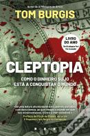 Cleptopia - Como o Dinheiro Sujo Está a Conquistar o Mundo
