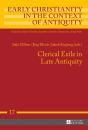 Clerical Exile In Late Antiquity - Preview