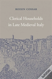Clerical Households In Late Medieval Italy