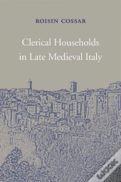 Clerical Households In Late Medieval Italy