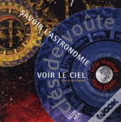 Clés De Voûte ; Savoir L'Astronomie, Voir Le Ciel