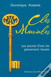 Cles Mariales : Les Secrets D'Une Vie Pleinement Reussie