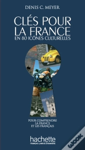 Clés Pour La France En 80 Icônes Culturelles