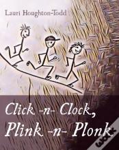 Click -N- Clock, Plink -N- Plonk