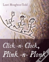 Click -N- Clock, Plink -N- Plonk