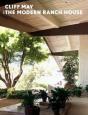 Cliff May And The Modern Ranch House - Preview