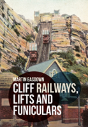 Cliff Railways, Lifts And Funiculars - Preview