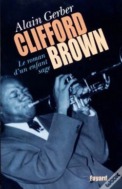 Capa do artigo Clifford Brown : Le Roman D'Un Enfant Sage