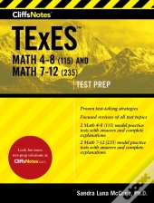 Cliffsnotes Texes Math 4-8 (115) And Math 7-12 (235)