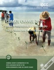 Climate Change 2014 Â€“ Impacts, Adaptation And Vulnerability: Part A: Global And Sectoral Aspects: Volume 1, Global And Sectoral Aspects