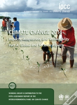 Capa do artigo Climate Change 2014 - Impacts, Adaptation And Vulnerability: Part A: Global And Sectoral Aspects: Volume 1, Global And Sectoral Aspects