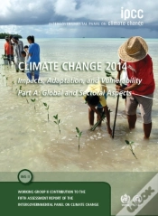 Capa do artigo Climate Change 2014 - Impacts, Adaptation And Vulnerability: Part A: Global And Sectoral Aspects: Volume 1, Global And Sectoral Aspects