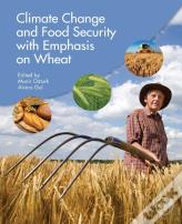 Climate Change And Food Security With Emphasis On Wheat