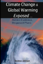 Climate Change And Global Warming - Exposed: Hidden Evidence, Disguised Plans - Preview
