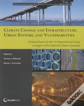 Climate Change And Infrastructure, Urban Systems, And Vulnerabilities