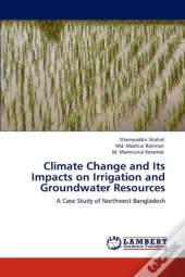 Climate Change And Its Impacts On Irrigation And Groundwater Resources