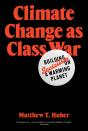 Climate Change As Class War - Preview