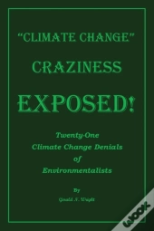 Climate Change Craziness Exposed