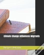 Climate Change Influences Migrants