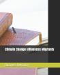 Climate Change Influences Migrants - Preview