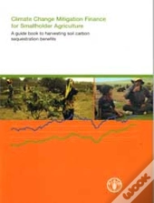 Climate Change Mitigation Finance For Smallholder Agriculture