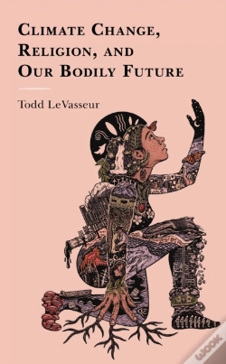 Capa do artigo Climate Change, Religion, And Our Bodily Future