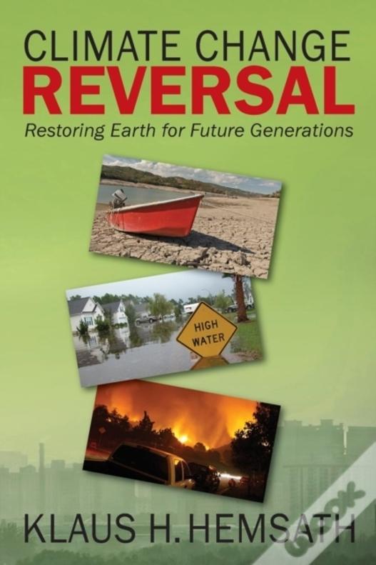Climate Change Reversal: Restoring Earth For Future Generation