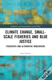 Climate Change, Small-Scale Fisheries, And Blue Justice