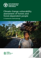 Climate Change Vulnerability Assessment Of Forests And Forest-Dependent People