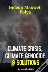Climate Crisis, Climate Genocide And Solutions