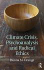 Climate Crisis, Psychoanalysis, And Radical Ethics - Preview
