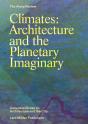 Climates: Architecture and the Planetary Imaginary - Preview