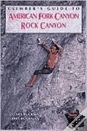 Climber'S Guide To American Fork/Rock Canyon