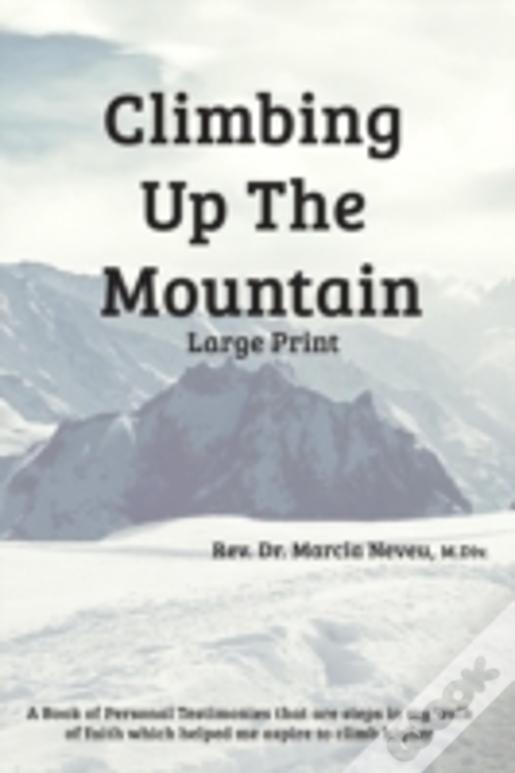 Climbing Up The Mountain - Revised - Large Print