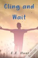 Cling And Wait