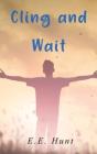 Cling And Wait - Preview