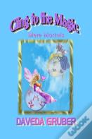 Cling To The Magic