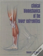 Clinical Biomechanics Of The Lower Extremities