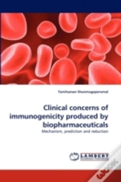 Clinical Concerns Of Immunogenicity Produced By Biopharmaceuticals
