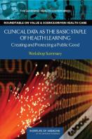 Clinical Data As The Basic Staple Of Health Learning