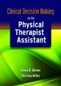 Clinical Decision Making For The Physical Therapist Assistant - Preview