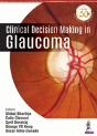 Clinical Decision Making In Glaucoma - Preview
