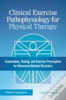 Clinical Exercise Pathophysiology For Physical Therapy