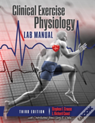 Clinical Exercise Physiology Laboratory Manual